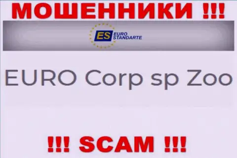 Не стоит вестись на информацию о существовании юридического лица, ЕВРО Корп сп Зоо - EURO Corp sp Zoo, все равно облапошат