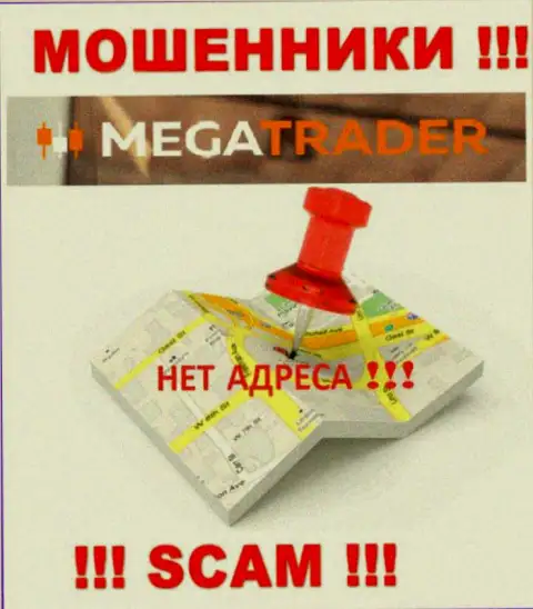 Будьте бдительны, MegaTrader By мошенники - не намерены засвечивать информацию об местонахождении конторы
