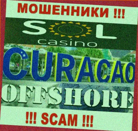 Будьте очень внимательны internet-мошенники Sol Casino зарегистрированы в офшорной зоне на территории - Curacao