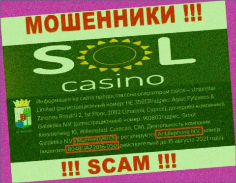 Будьте весьма внимательны, зная лицензию Sol Casino с их сайта, избежать надувательства не выйдет - это ЖУЛИКИ !