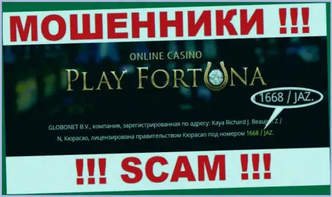 Номер регистрации неправомерно действующей конторы Play Fortuna - 1668/JAZ