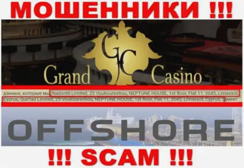 GrandCasino - это противоправно действующая компания, которая прячется в офшоре по адресу 25 Voukourestiou, NEPTUNE HOUSE, 1st floor, Flat 11, 3045, Limassol, Cyprus