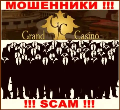 Организация ГрандКазино скрывает своих руководителей - МАХИНАТОРЫ !!!