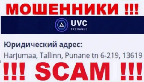 UVC Exchange - это преступно действующая компания, которая прячется в офшоре по адресу Harjumaa, Tallinn, Punane tn 6-219, 13619