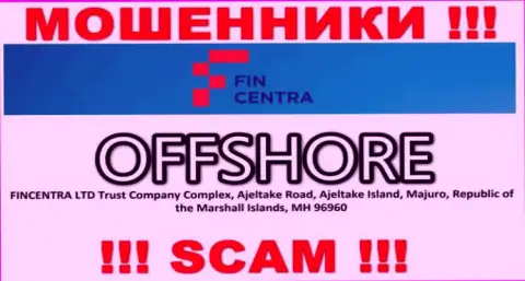 Осторожнее - компания Fin Centra засела в оффшоре по адресу: Trust Company Complex, Ajeltake Road, Ajeltake Island, Majuro, Republic of the Marshall Islands, MH 96960 и грабит клиентов
