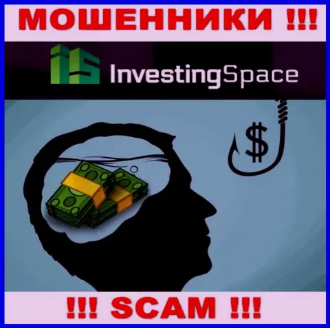 В ДЦ Investing Space Вас ожидает слив и первоначального депозита и дополнительных финансовых вложений - это МОШЕННИКИ !!!