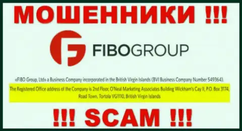 Рискованно взаимодействовать, с такого рода internet мошенниками, как компания Фибо Груп, т.к. скрываются они в оффшорной зоне - 2nd Floor, O’Neal Marketing Associates Building Wickham’s Cay II, P.O. Box 3174, Road Town, Tortola, VG 1110, British Virgin Islands