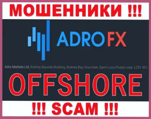 С компанией AdroFX весьма опасно совместно сотрудничать, потому что их местонахождение в офшоре - Rodney Bayside Building, Rodney Bay, Gros-Ilet, Saint Lucia