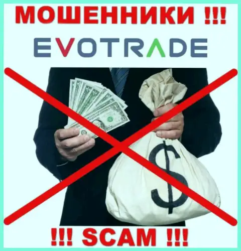 Желаете вернуть назад денежные вложения с дилинговой конторы Evo Trade, не сумеете, даже если заплатите и комиссию