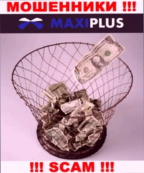 Рассчитываете получить прибыль, работая с дилинговой компанией Maxi Plus ? Данные интернет шулера не дадут