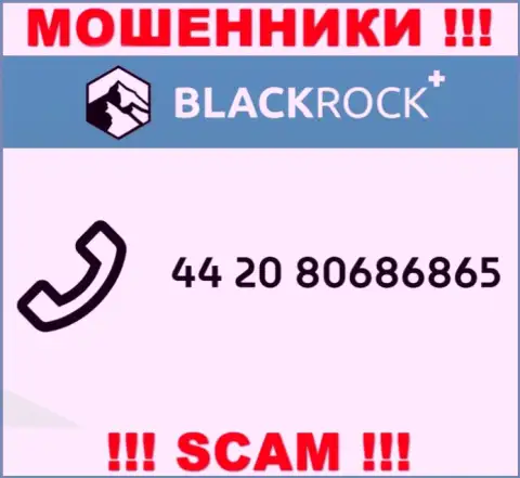 Мошенники из компании BlackRock Plus, для того, чтоб раскрутить лохов на деньги, звонят с разных телефонных номеров