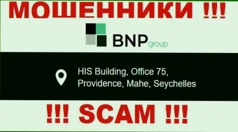 Противозаконно действующая организация BNPLtd зарегистрирована в оффшоре по адресу: HIS Building, Office 75, Providence, Mahe, Seychelles, будьте очень внимательны