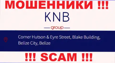 Денежные вложения из конторы KNB Group Limited забрать обратно невозможно, т.к. пустили корни они в оффшоре - Corner Hutson & Eyre Street, Blake Building, Belize City, Belize
