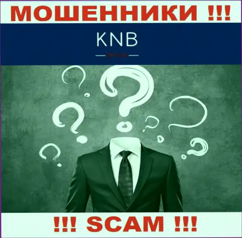 Нет ни малейшей возможности выяснить, кто же является непосредственным руководством организации KNB-Group Net - это однозначно мошенники