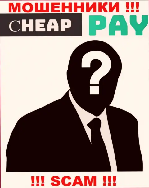 Мошенники Cheap Pay прячут информацию о людях, руководящих их организацией