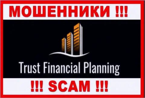 Trust-Financial-Planning - это МОШЕННИКИ !!! Взаимодействовать очень рискованно !!!